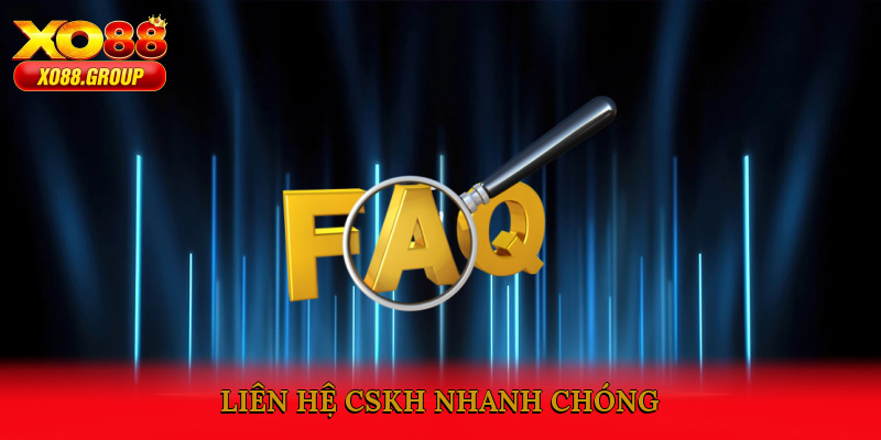 Liên hệ CSKH nhanh chóng