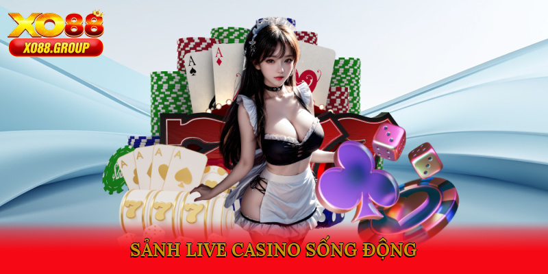 Sảnh Live Casino sống động