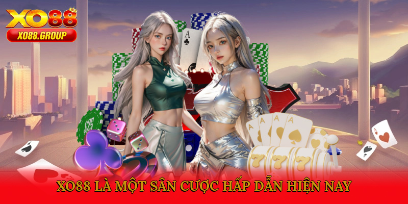 XO88 là một sân cược hấp dẫn hiện nay